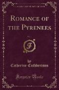 Romance of the Pyrenees, Vol. 1 (Classic Reprint)