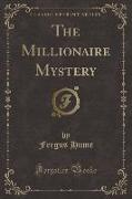 The Millionaire Mystery (Classic Reprint)