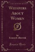 Whispers About Women (Classic Reprint)