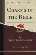 Charms of the Bible (Classic Reprint)