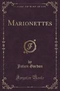 Marionettes (Classic Reprint)