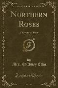 Northern Roses, Vol. 2 of 3