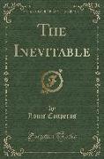 The Inevitable (Classic Reprint)