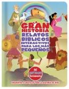 La Gran Historia, Relatos Bíblicos Para Los Más Pequeños, del Antiguo Testamento