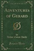 Adventures of Gerard (Classic Reprint)