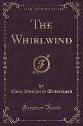 The Whirlwind (Classic Reprint)
