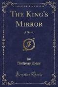 The King's Mirror: A Novel (Classic Reprint)