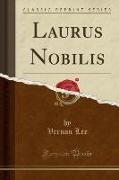 Laurus Nobilis (Classic Reprint)