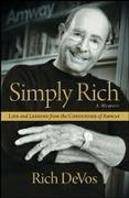 Simply Rich: Life and Lessons from the Cofounder of Amway