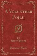 A Volunteer Poilu (Classic Reprint)