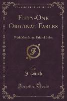 Fifty-One Original Fables