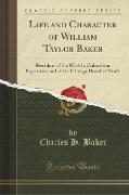 Life and Character of William Taylor Baker