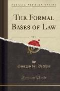 The Formal Bases of Law, Vol. 10 (Classic Reprint)