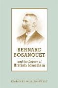 Bernard Bosanquet and the Legacy of British Idealism