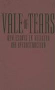 Vale of Tears: New Essays on Religion and Reconstruction