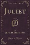 Juliet, Vol. 2 of 3 (Classic Reprint)