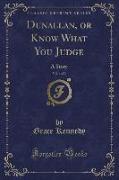 Dunallan, or Know What You Judge, Vol. 1 of 3