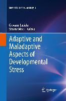 Adaptive and Maladaptive Aspects of Developmental Stress