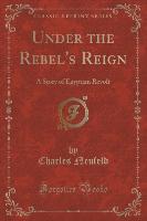 Under the Rebel's Reign