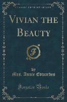 Vivian the Beauty (Classic Reprint)