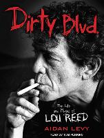 Dirty Blvd.: The Life and Music of Lou Reed