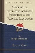 A Survey of Syntactic Analysis Procedures for Natural Language (Classic Reprint)