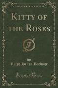 Kitty of the Roses (Classic Reprint)