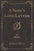 A Soul's Love Letter (Classic Reprint)
