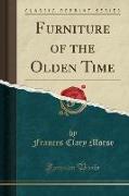 Furniture of the Olden Time (Classic Reprint)