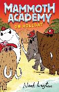 Mammoth Academy: Mammoth Academy On Holiday