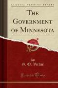 The Government of Minnesota (Classic Reprint)