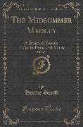 The Midsummer Medley, Vol. 1 of 2: A Series of Comic Tales in Prose and Verse (Classic Reprint)