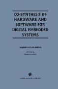 Co-Synthesis of Hardware and Software for Digital Embedded Systems