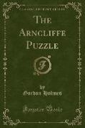 The Arncliffe Puzzle (Classic Reprint)