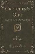 Gretchen's Gift