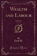Wealth and Labour, Vol. 3 of 3