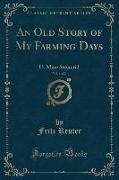 An Old Story of My Farming Days, Vol. 1 of 3