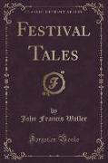 Festival Tales (Classic Reprint)