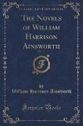 The Novels of William Harrison Ainsworth, Vol. 14 (Classic Reprint)