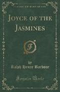 Joyce of the Jasmines (Classic Reprint)