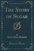 The Story of Sugar (Classic Reprint)