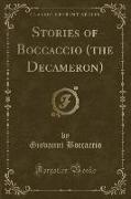 Stories of Boccaccio (the Decameron) (Classic Reprint)