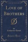 Love of Brothers (Classic Reprint)