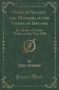 Views of Society and Manners in the North of Ireland