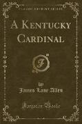 A Kentucky Cardinal (Classic Reprint)