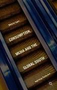 Consumption, Media and the Global South