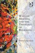 Ways of Meeting and the Theology of Religions. David Cheetham