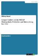 Gregor Straßer und die NSDAP. Hintergründe, Politisches und Entwicklung bis 1932