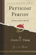 Petticoat Perfidy