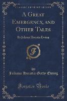 A Great Emergency, and Other Tales